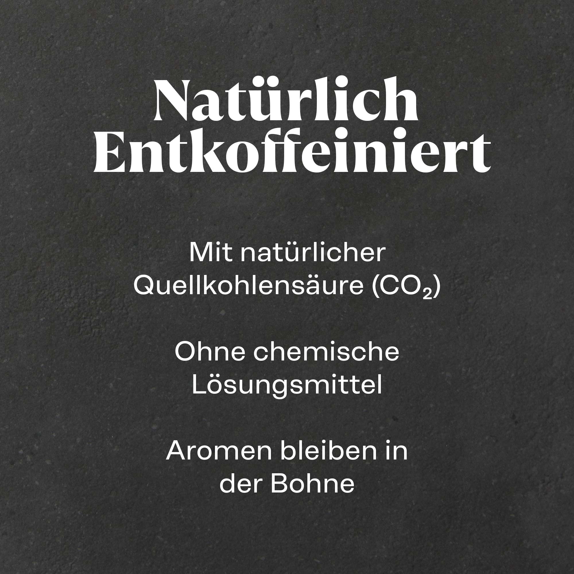 Espresso Decaf – natürlich entkoffeiniert mit CO₂-Verfahren. Frei von chemischen Lösungsmitteln, voller Geschmack in der Bohne.